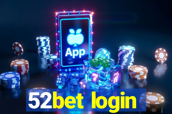 52bet login