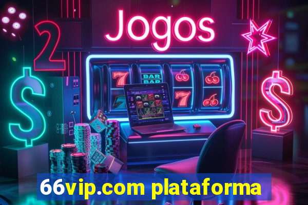 66vip.com plataforma