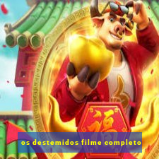 os destemidos filme completo