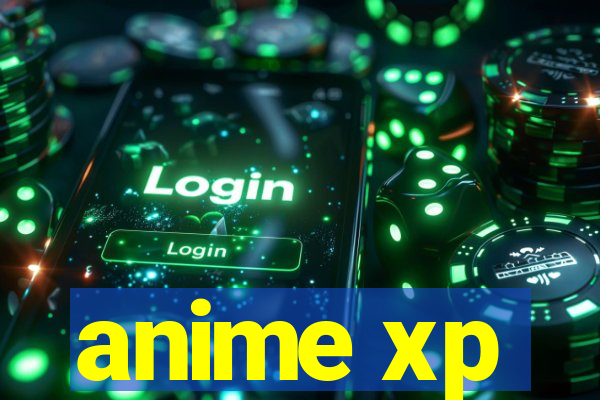 anime xp