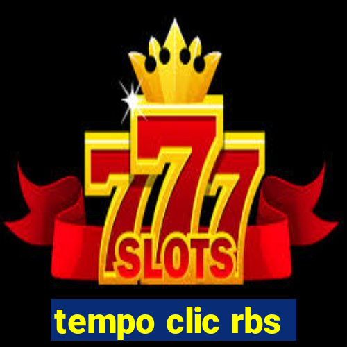 tempo clic rbs