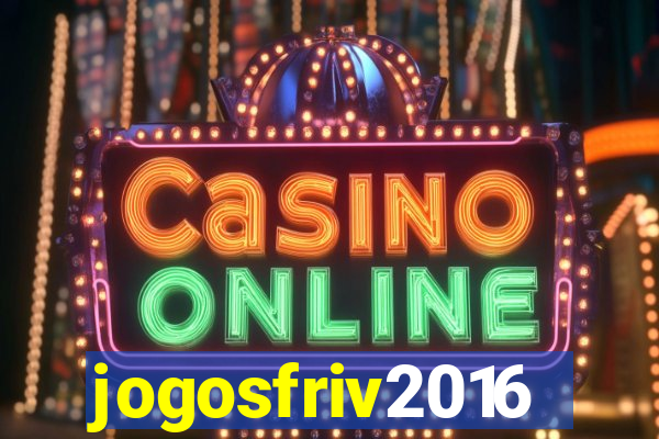 jogosfriv2016