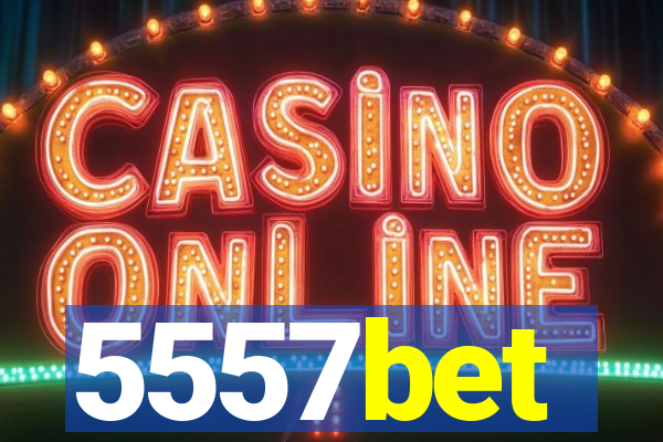 5557bet