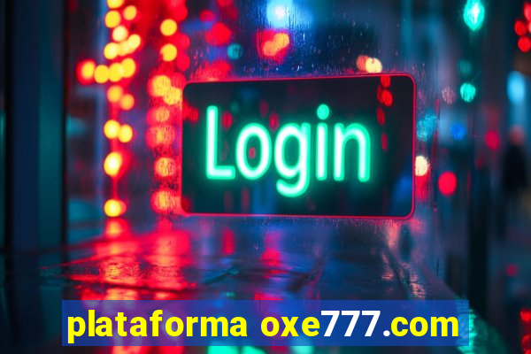 plataforma oxe777.com