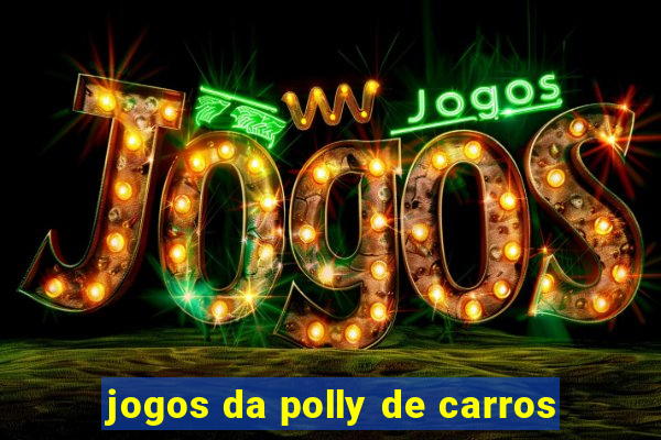 jogos da polly de carros