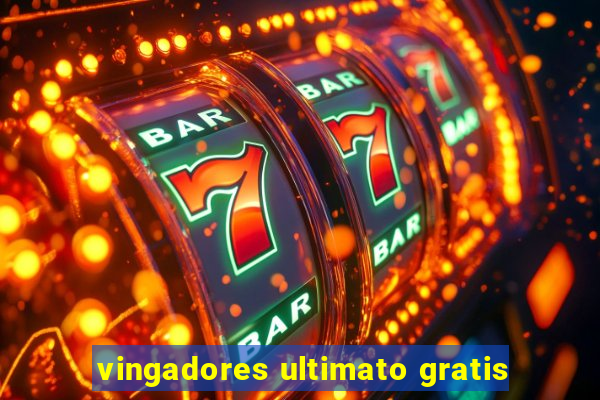 vingadores ultimato gratis