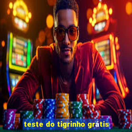 teste do tigrinho grátis