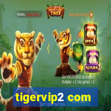 tigervip2 com