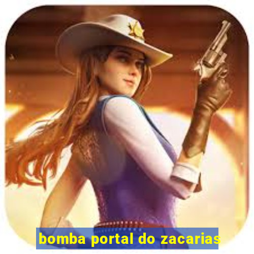 bomba portal do zacarias