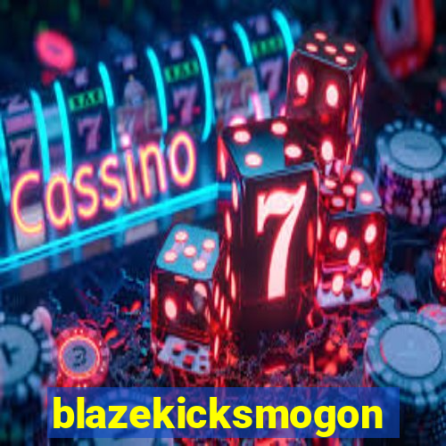 blazekicksmogon