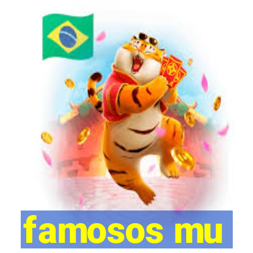 famosos mu