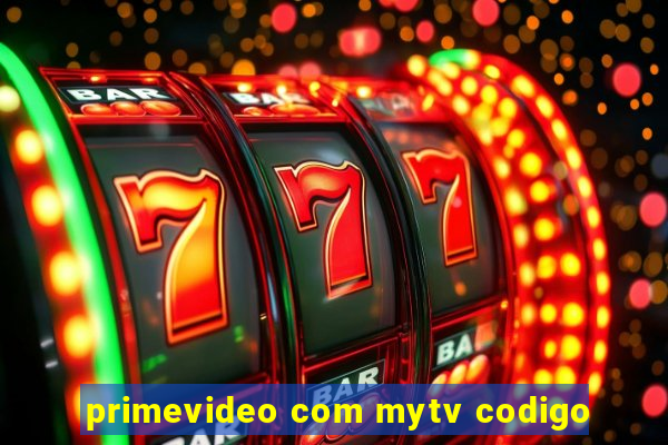 primevideo com mytv codigo