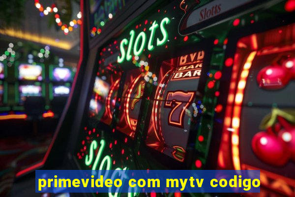primevideo com mytv codigo
