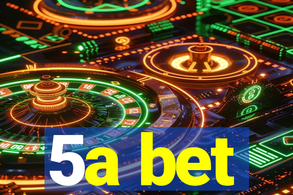 5a bet