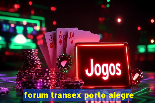 forum transex porto alegre