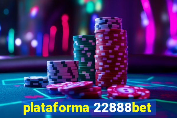 plataforma 22888bet