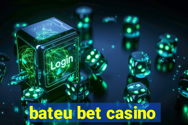 bateu bet casino