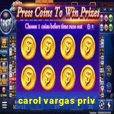 carol vargas priv