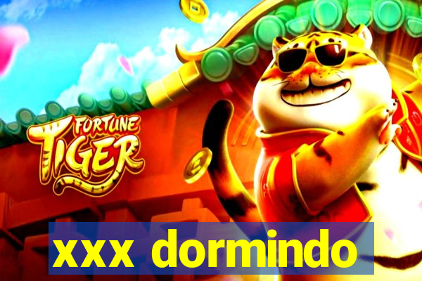 xxx dormindo