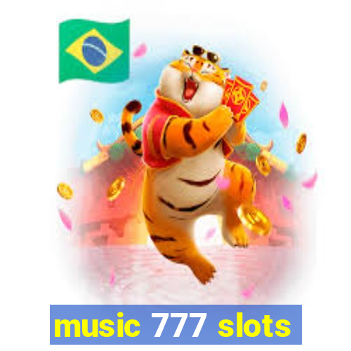 music 777 slots