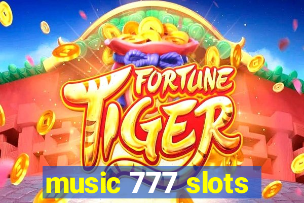 music 777 slots