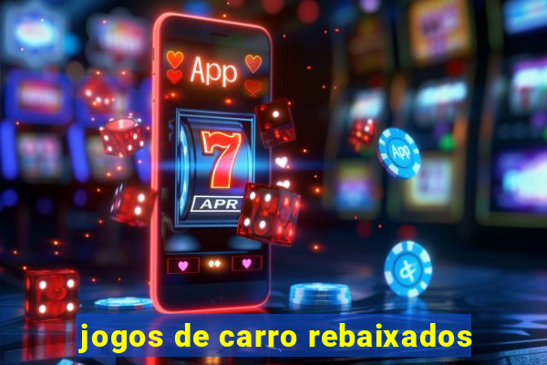 jogos de carro rebaixados