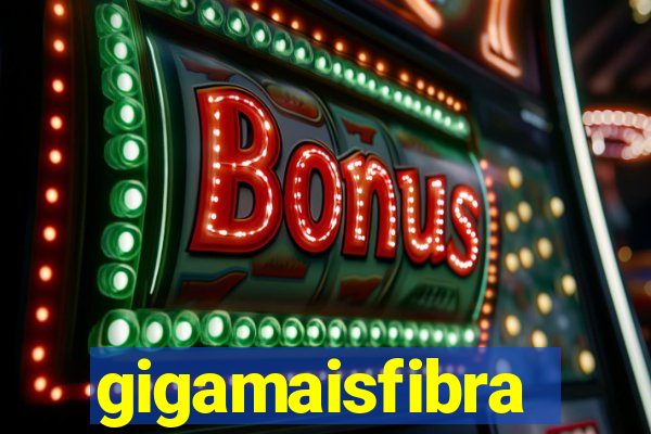 gigamaisfibra