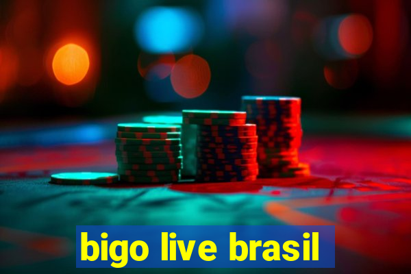 bigo live brasil