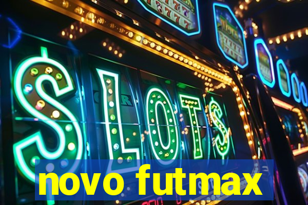 novo futmax