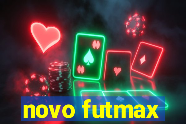 novo futmax