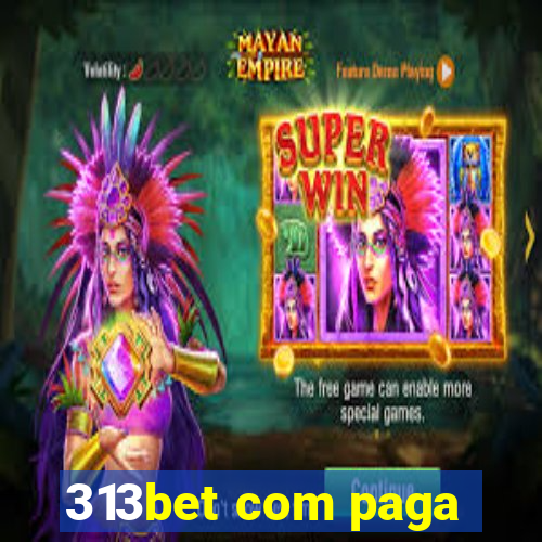 313bet com paga