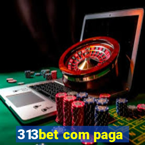 313bet com paga