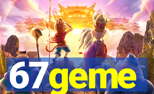 67geme