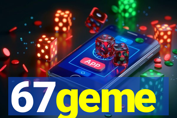 67geme