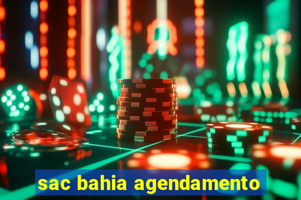 sac bahia agendamento