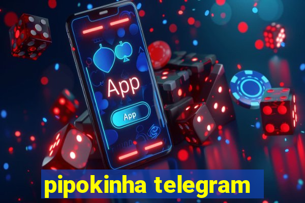 pipokinha telegram