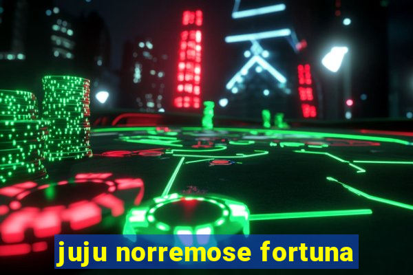 juju norremose fortuna