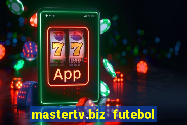 mastertv.biz futebol ao vivo