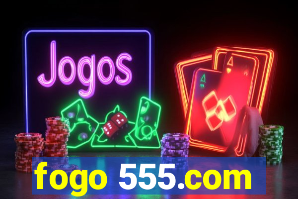 fogo 555.com