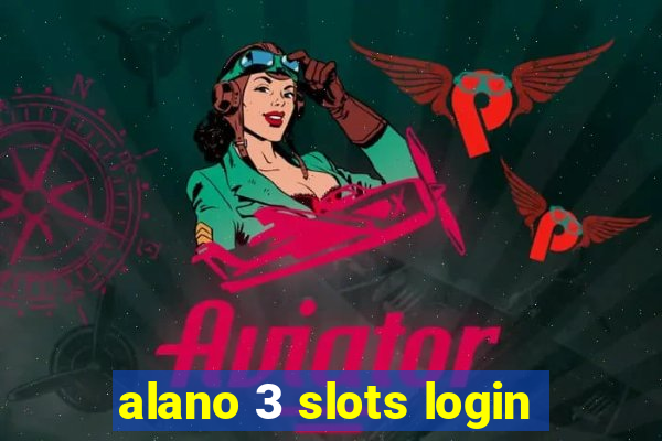 alano 3 slots login