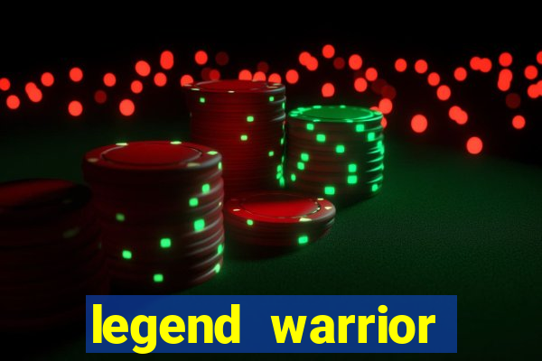 legend warrior dinheiro infinito