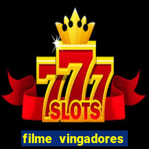 filme vingadores ultimato completo dublado gratis