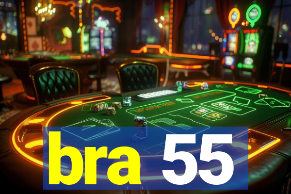 bra 55