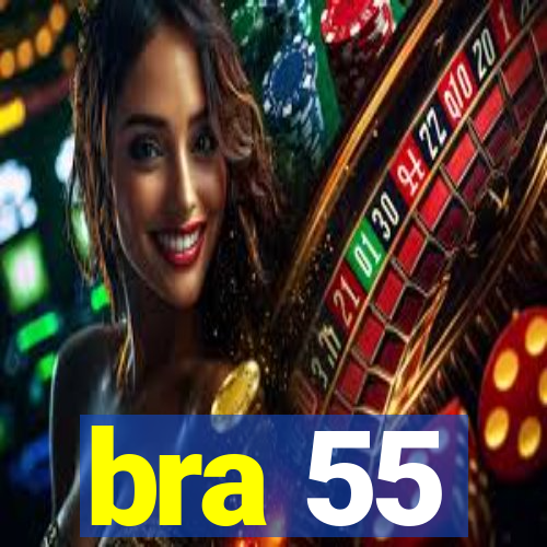 bra 55
