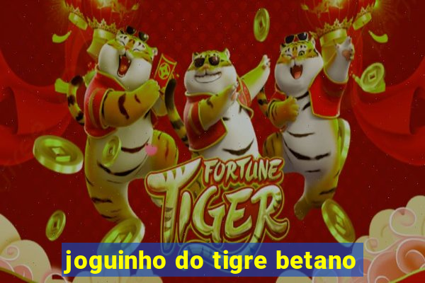 joguinho do tigre betano