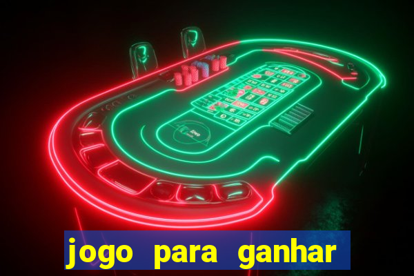 jogo para ganhar dinheiro sem depositar dinheiro