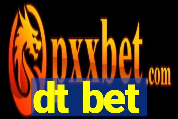 dt bet