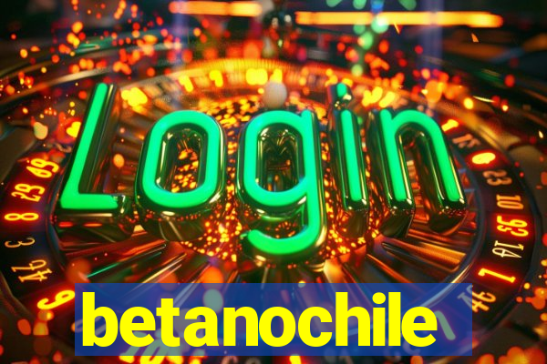 betanochile