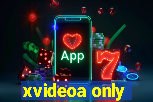 xvideoa only