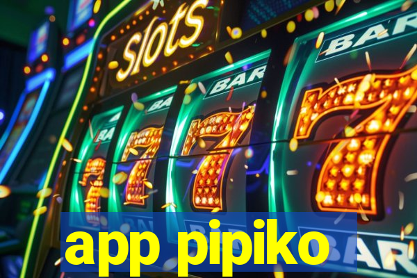 app pipiko